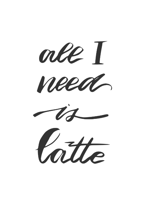 All I Need Is Latte
