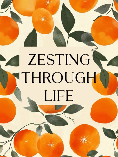 Plakat z pomarańczami i napisem Zesting through life